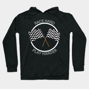 RACE HARD PLAY HARDER AUTO RACING Hoodie